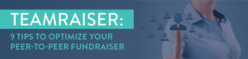 These tips can guide you to peer-to-peer fundraising success with Blackbaud's TeamRaiser.