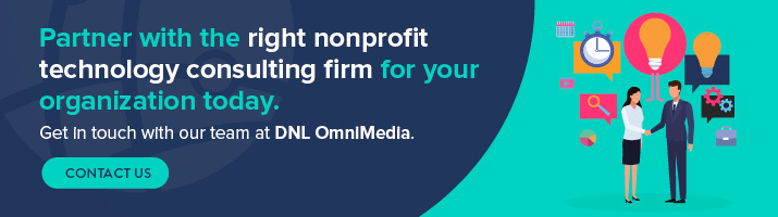 Partner with the right nonprofit technology consulting firm for your organization today. Get in touch with our team at DNL OmniMedia. Contact us.