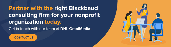 Partner with the right Blackbaud consulting firm for your nonprofit organization today. Get in touch with our team at DNL OmniMedia. Contact us. 