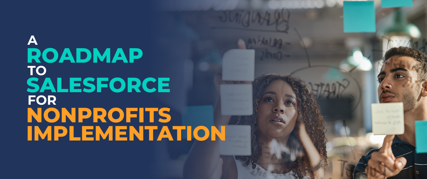 Learn everything you need to know about Salesforce for Nonprofits implementation in this guide.