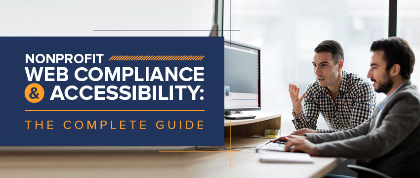 This guide to nonprofit website compliance and accessibility can help familiarize your team with the essentials of this critical topic.