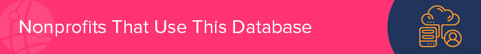 When it comes to a Blackbaud vs Salesforce comparison, this is the ideal nonprofit for this database.