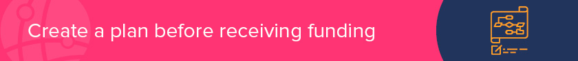 Create a grant management plan before you're awarded funding.