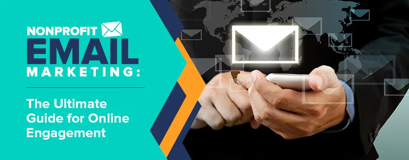 Explore this comprehensive guide to nonprofit email marketing.