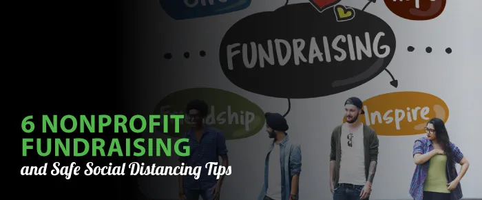 Explore these top tips for fundraising and social distancing during COVID-19.
