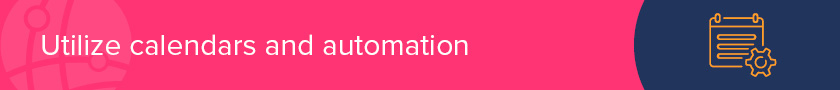 Use calendars and automation for effective grant management.