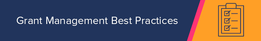 This section covers best practices for grant management.