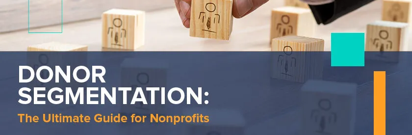 Explore our comprehensive guide to donor segmentation to improve your nonprofit's fundraising.