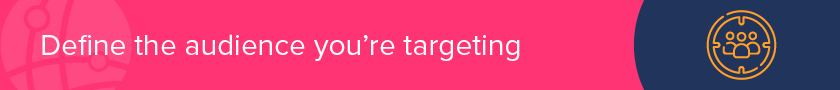 Define the audience your targeting with your moves management strategy.