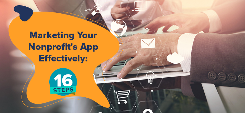 Follow these steps to market your nonprofit app and generate more user engagement.