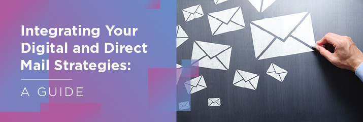 Explore how you can integrate your digital and direct mail strategies to create a seamless multichannel campaign.