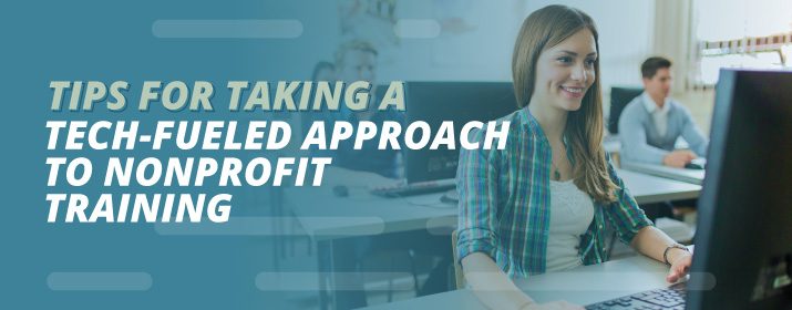 Check out this guide to learn about using technology in your nonprofit training efforts.
