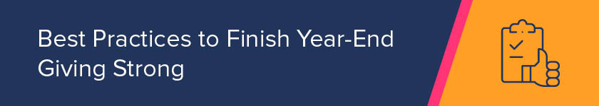 Consider these year-end giving best practices.