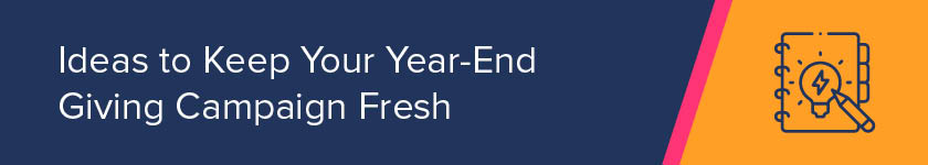 Consider these year-end giving ideas to keep it fresh.