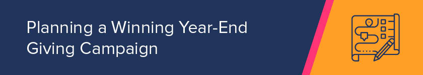 This section covers planning a year-end giving campaign.