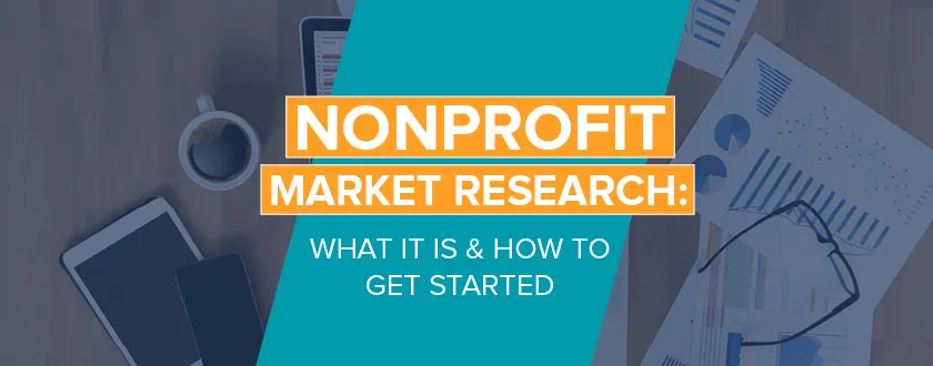 Explore our comprehensive guide to nonprofit market research.