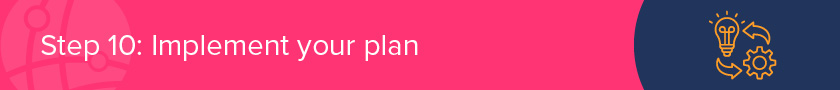 Lastly, implement your nonprofit technology plan.