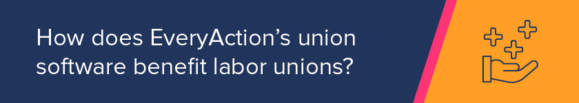How does EveryAction's labor union software benefit unions?