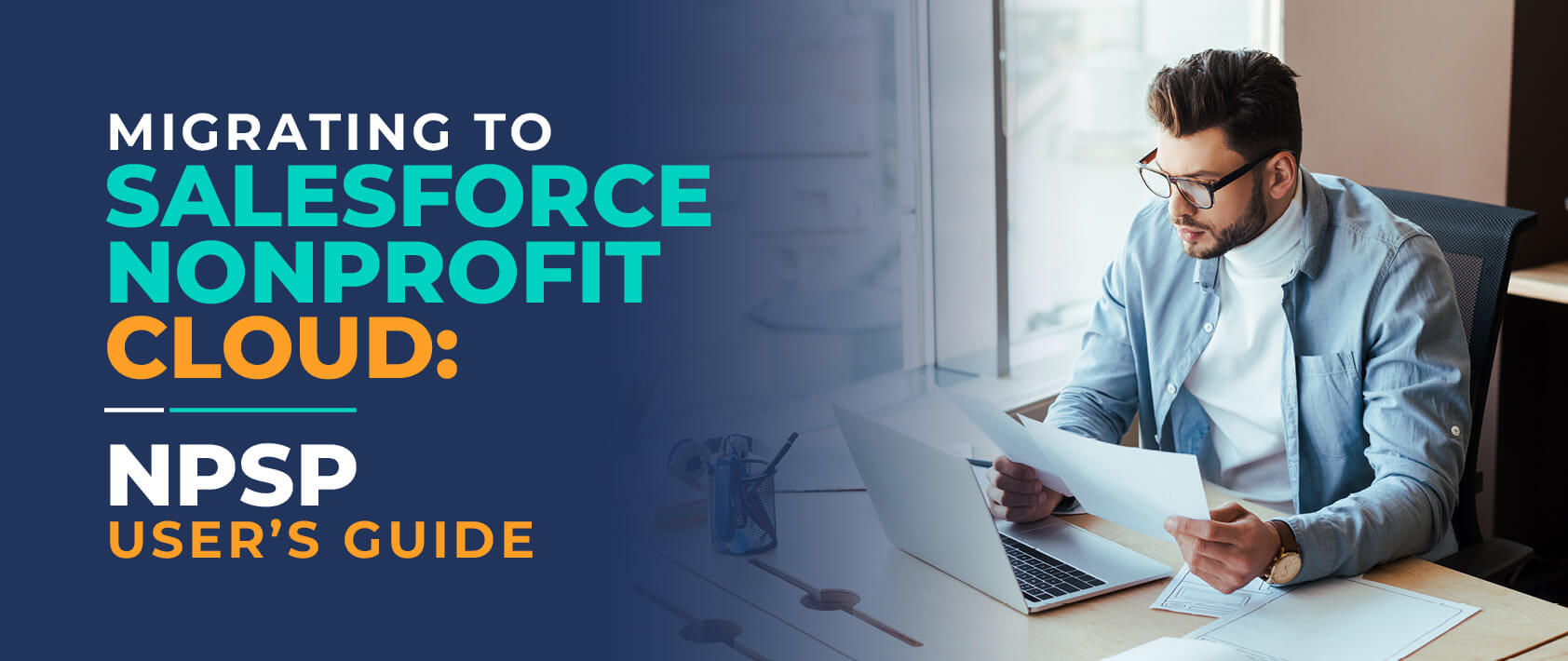 Title of the blog post, Migrating to Salesforce Nonprofit Cloud: NPSP User's Guide