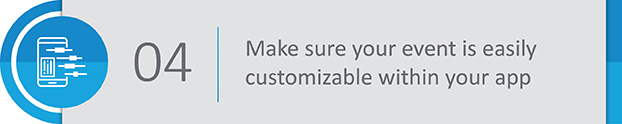 Consider choosing an app with features that are easy to customize to your organization.