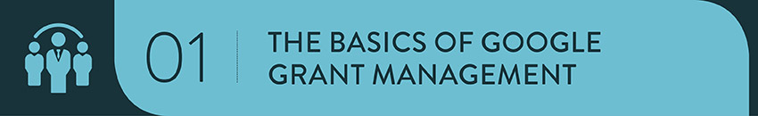 Learn the basics of Google Grant management before diving into your AdWords account.